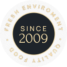 Since 2009 — Fresh environment, quality food
